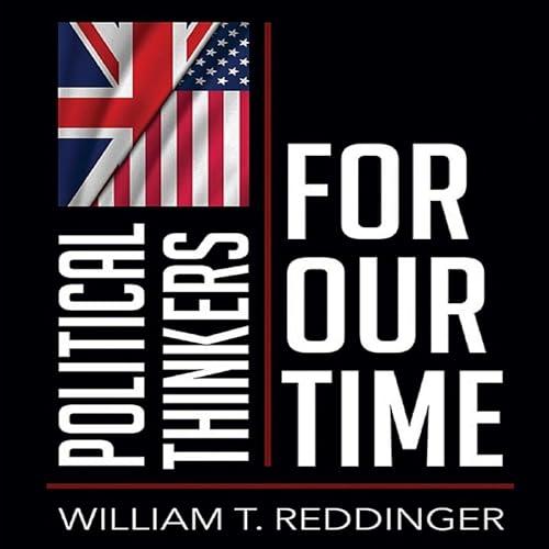 Political Thinkers for Our Time by William T. Reddinger