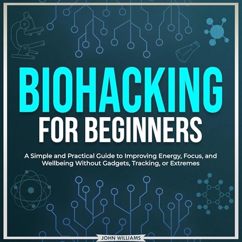Biohacking for Beginners
