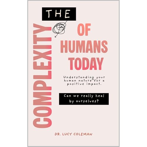 The complexity of humans today by Lucy Coleman