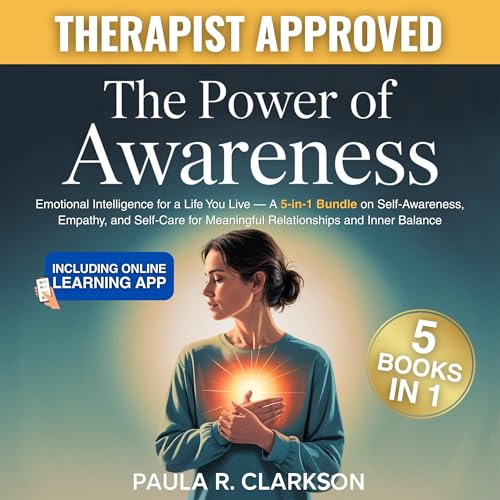 The Power of Awareness: Emotional Intelligence for a Life You Live Fully