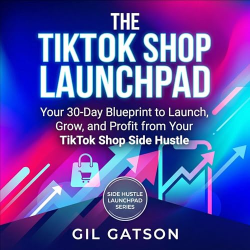 The TikTok Shop Launchpad by Gil Gatson