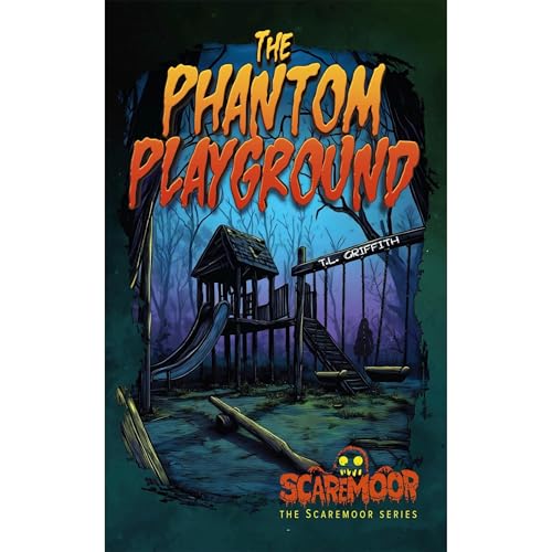 The Phantom Playground by T.L. Griffith
