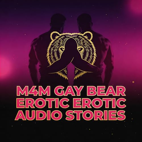M4M Gay Bear Erotic Audio Stories | Burly Hairy Chubby Muscle Bearded Bears [Male Narrator]