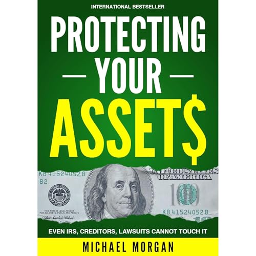 Protecting Your Assets by Michael Morgan