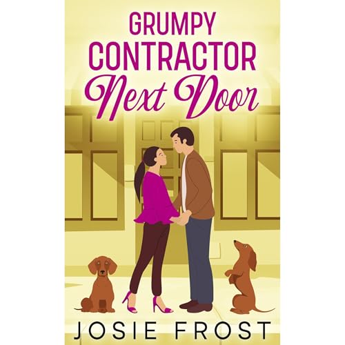 Grumpy Contractor Next Door by Josie Frost