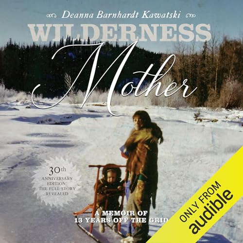 Wilderness Mother by Deanna Barnhardt Kawatski