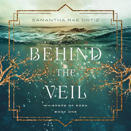 Behind the Veil by Samantha Rae Ortiz
