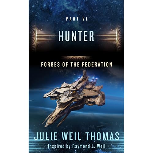 Forges of the Federation: Part VI Hunter