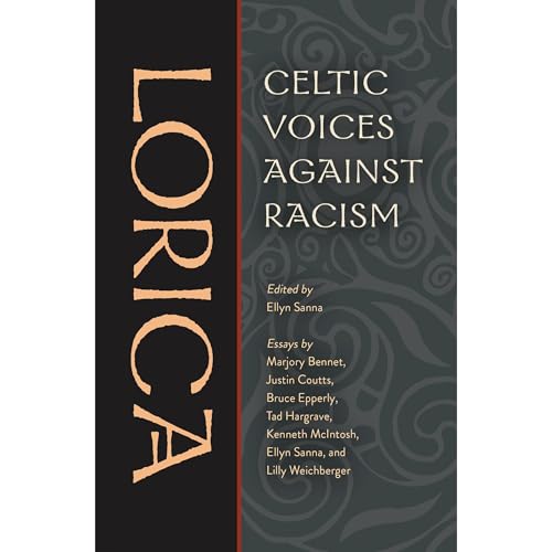 Lorica: Celtic Voices Against Racism by Ellyn Sanna