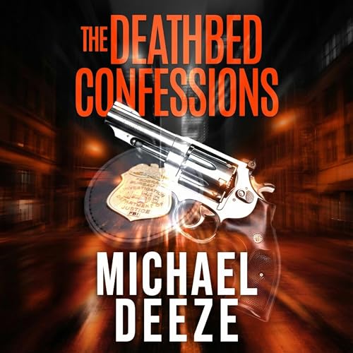 The Deathbed Confessions by Michael Deeze