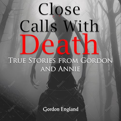 Close Calls With Death by Gordon B England
