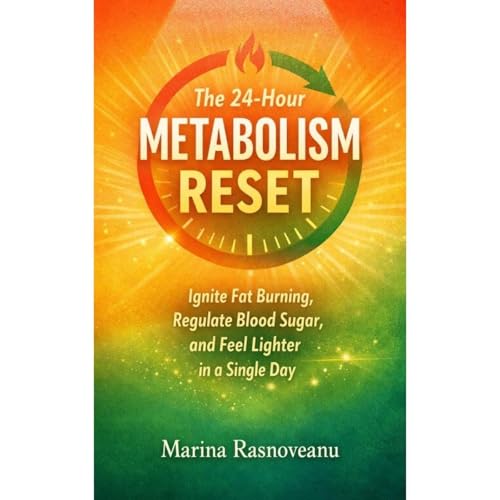 The 24-Hour Metabolism Reset by Marina Rasnoveanu