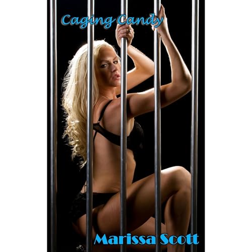 Caging Candy by Marissa Scott