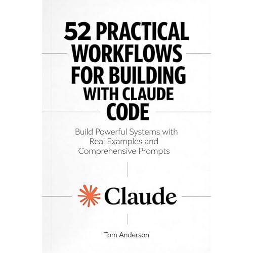 52 Practical Workflows for Building with Claude Code by Tom Anderson