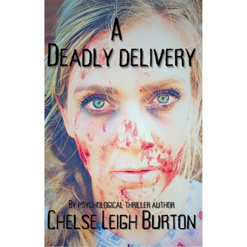 A Deadly Delivery by Chelse Burton