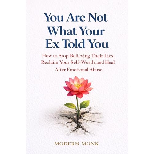 You Are Not What Your Ex Told You by Modern Monk