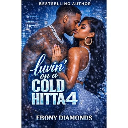 Luvin' on a cold Hitta 4 by Ebony Diamonds