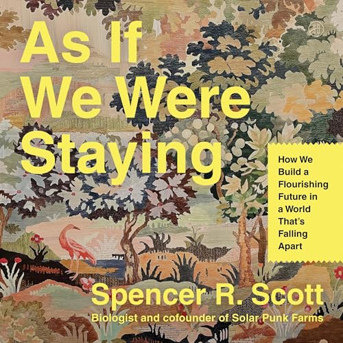 As If We Were Staying by Spencer R. Scott