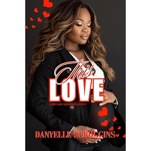 This Love: A Curvy Girl Second Chance Romance