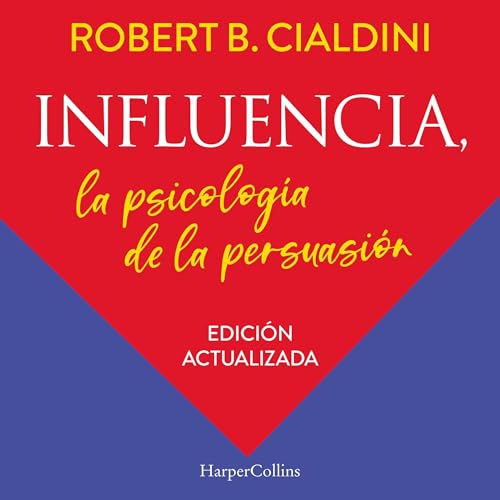 Influencia. La psicolog&iacute;a de la persuasi&oacute;n