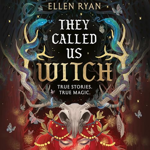 They Called Us Witch by Ellen Ryan