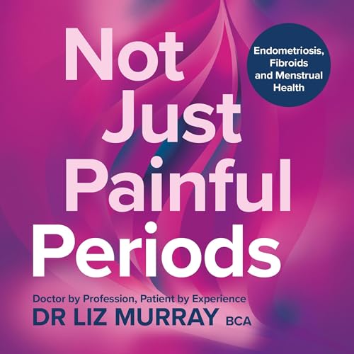 Not Just Painful Periods