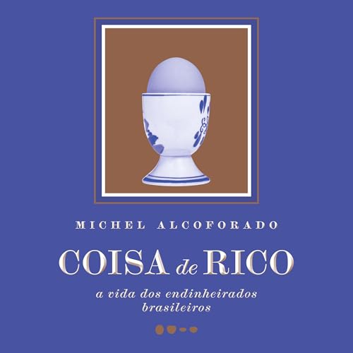Coisa de rico by Michel Alcoforado