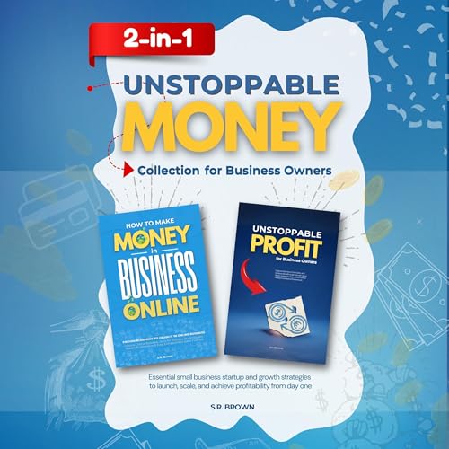 Unstoppable Money: 2-in-1 Collection for Business Owners