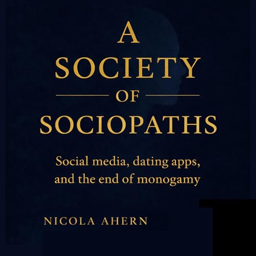 A Society of Sociopaths by Nicola Ahern