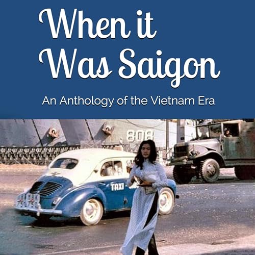 When It Was Saigon by Chuck Dean