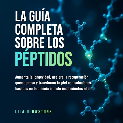 La guía completa sobre los péptidos
