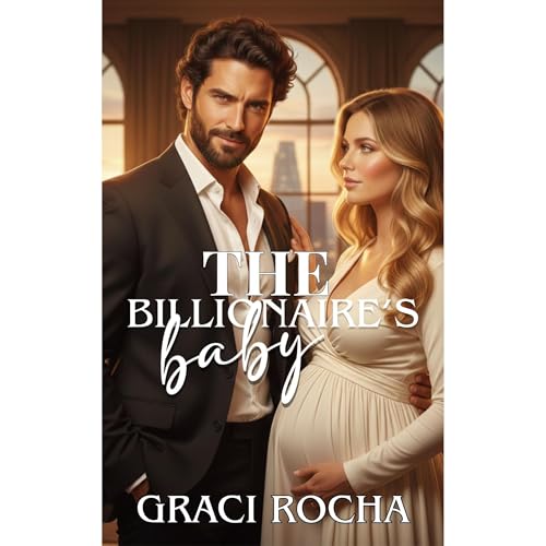 The Billionaire's baby by Graci Rocha