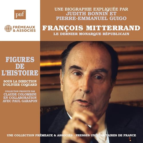 François Mitterrand, une Biographie Expliquée by Judith Bonnin