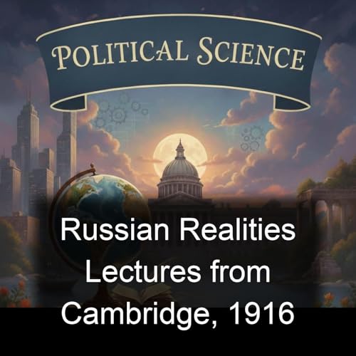 Russian Realities Lectures from Cambridge, 1916 by Various