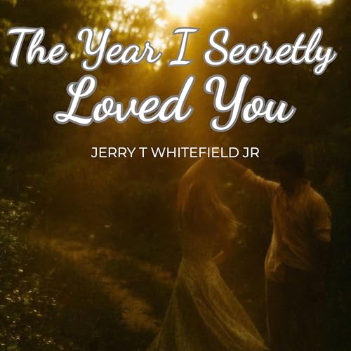 The Year I Secretly Loved You