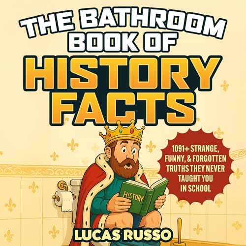 The Bathroom Book of History Facts