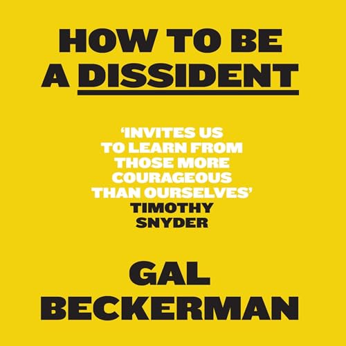 How to Be a Dissident