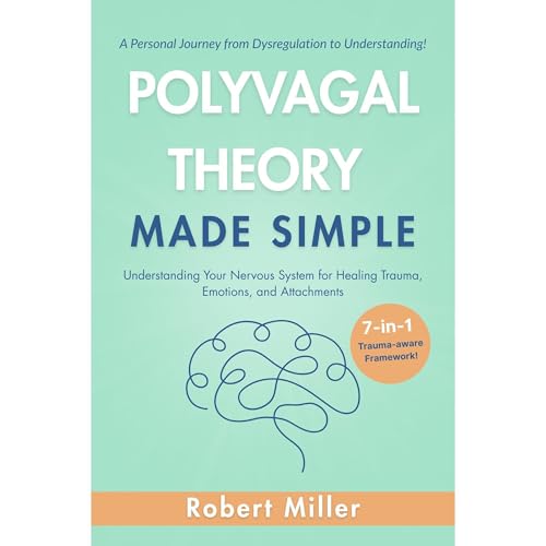 Polyvagal Theory Made Simple by Robert Miller