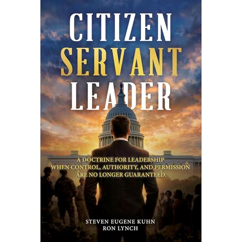 Citizen Servant Leader by Steven Kuhn