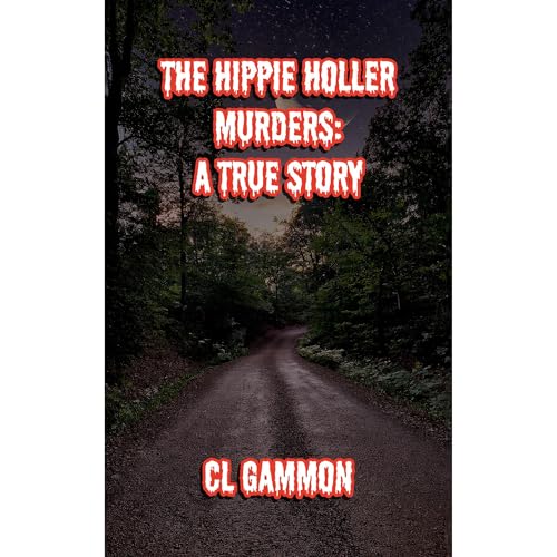 The Hippie Holler Murders: A True Story