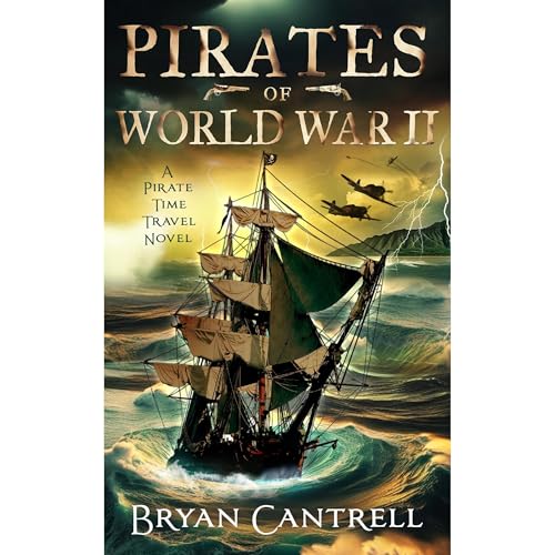 Pirates of World War II by Bryan Cantrell