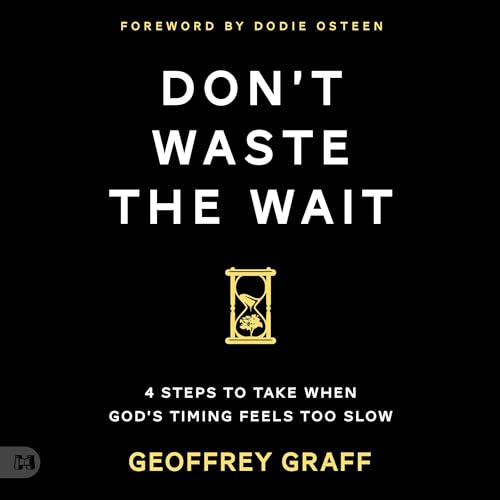 Don't Waste the Wait by Geoffrey Graff