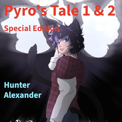 Pyro's Tale 1 & 2: Special Edition by Hunter Alexander