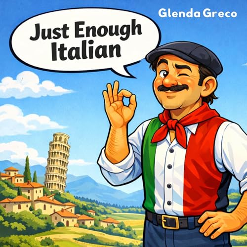 Just Enough Italian: Italian for Beginners: Learn Essential Words and Phrases for Travel and Daily Life