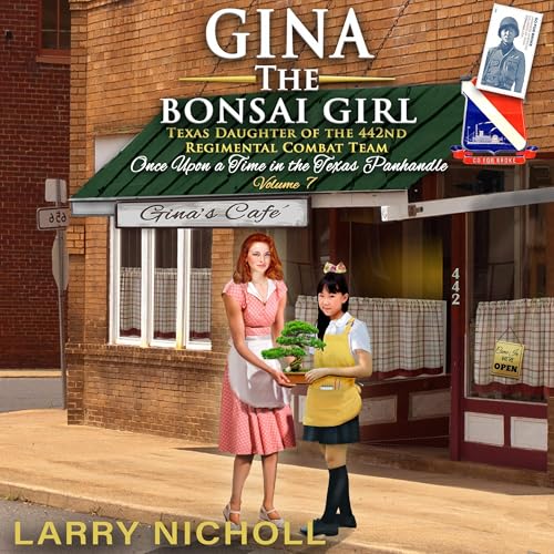 Gina the Bonsai Girl: Texas Daughter of the 442nd Regimental Combat Team
