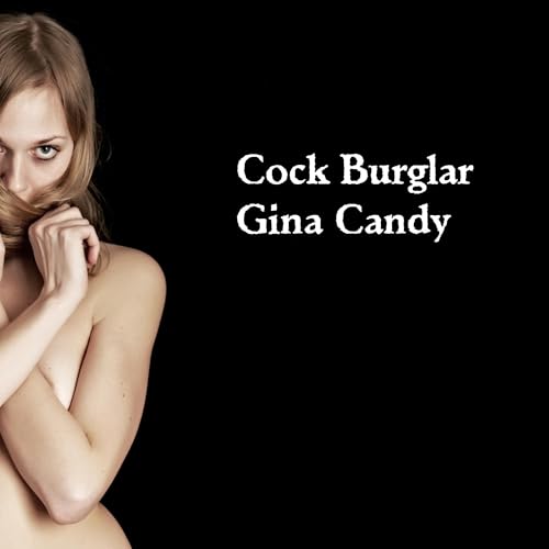 Cock Burglar by Gina Candy