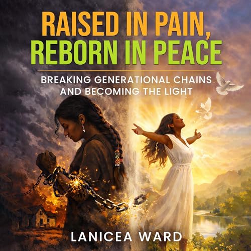 Raised in Pain, Reborn in Peace by LA-Nicea Ward