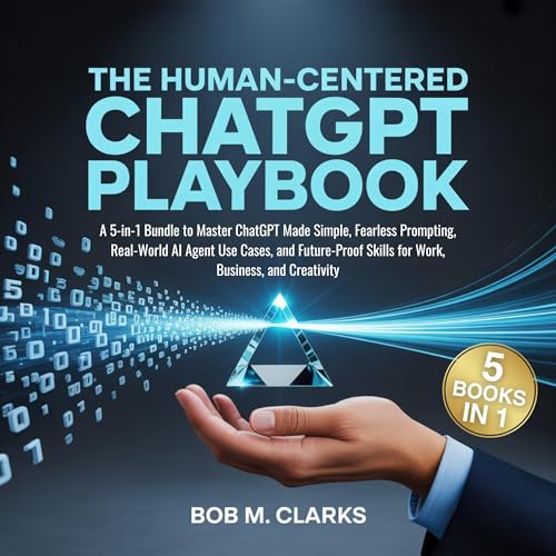 The Human-Centered ChatGPT Playbook by Bob M. Clarks