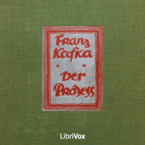 Franz Kafka - Der Prozess by Audiobooks by Librivox