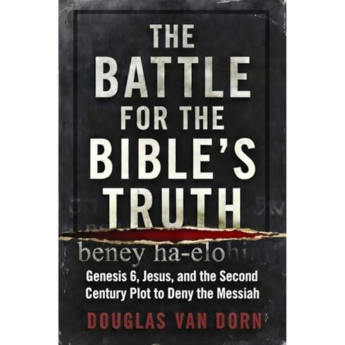 The Battle for the Bible's Truth by Douglas Van Dorn